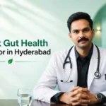 Best Gut Health Doctor in Hyderabad