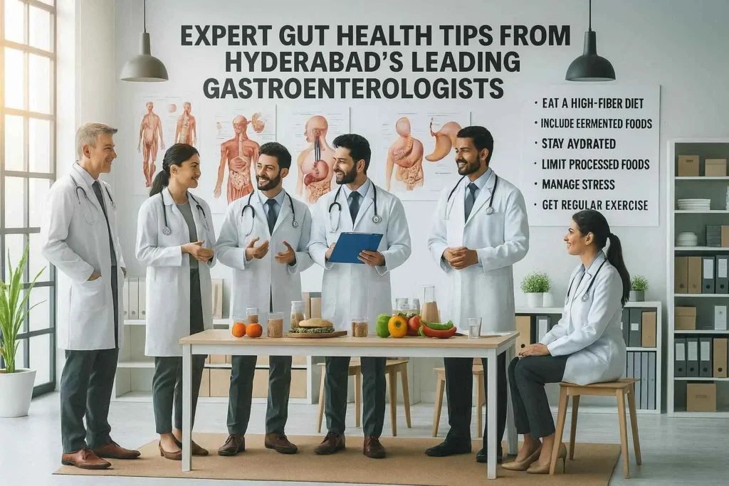 Expert Gut Health Tips from Hyderabad’s Leading Gastroenterologists