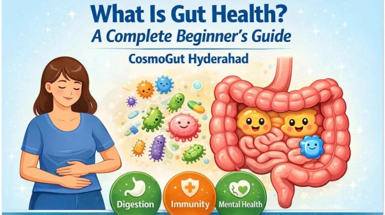 What Is Gut Health? A Complete Beginner's Guide | CosmoGut Hyderabad